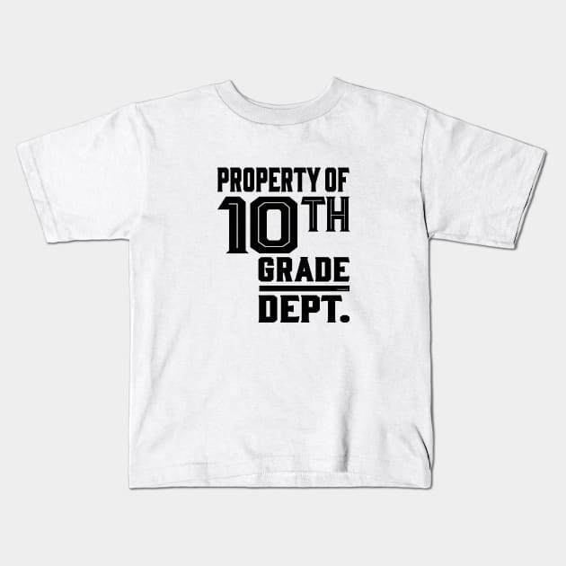 Property of 10th Grade Dept. Kids T-Shirt by C_ceconello